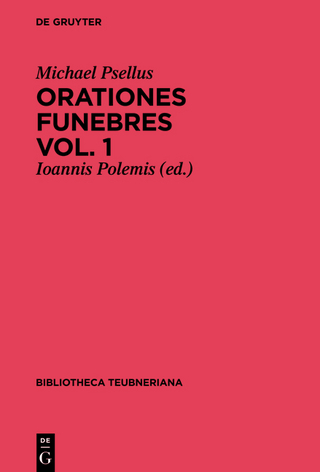Michael Psellus: Orationes funebres / Michael Psellus: Orationes funebres. Volumen 1