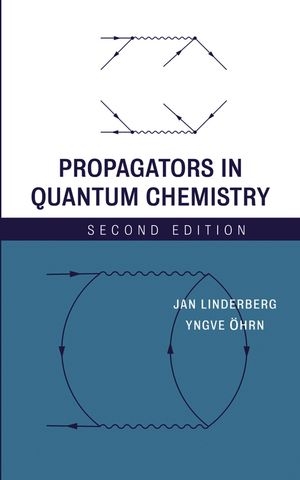 Propagators in Quantum Chemistry - Jan Linderberg, Yngve &Ouml;hrn