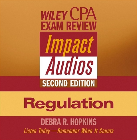 Wiley CPA Examination Review Impact Audios Regulation - Debra R. Hopkins