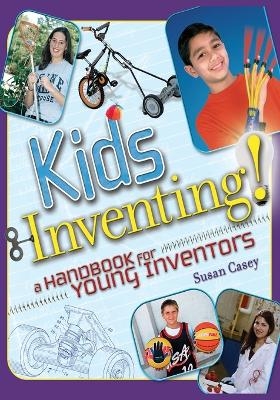 Kids Inventing! - Susan Casey