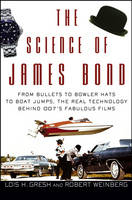 The Science of James Bond - Lois H. Gresh, Robert Weinberg