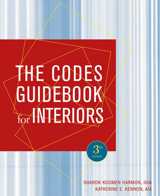 The Codes Guidebook for Interiors - Sharon Koomen Harmon, Katherine E. Kennon
