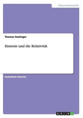 Einstein und die Relativit&Atilde;&curren;t - Thomas Haslinger