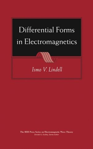 Differential Forms in Electromagnetics - Ismo V. Lindell