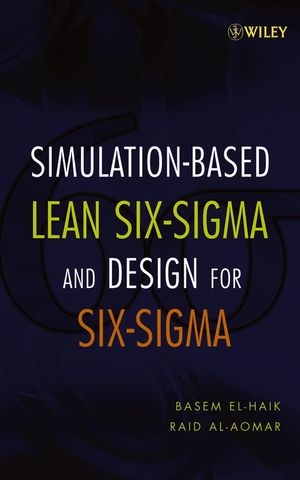 Simulation-based Lean Six-Sigma and Design for Six-Sigma - Basem El-Haik, Raid Al-Aomar