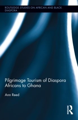 Pilgrimage Tourism of Diaspora Africans to Ghana - Ann Reed