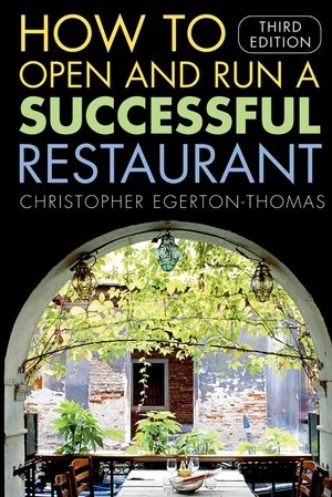 How to Open and Run a Successful Restaurant - Christopher Egerton&ndash;Thomas