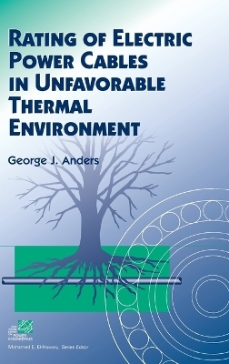 Rating of Electric Power Cables in Unfavorable Thermal Environment - George J. Anders