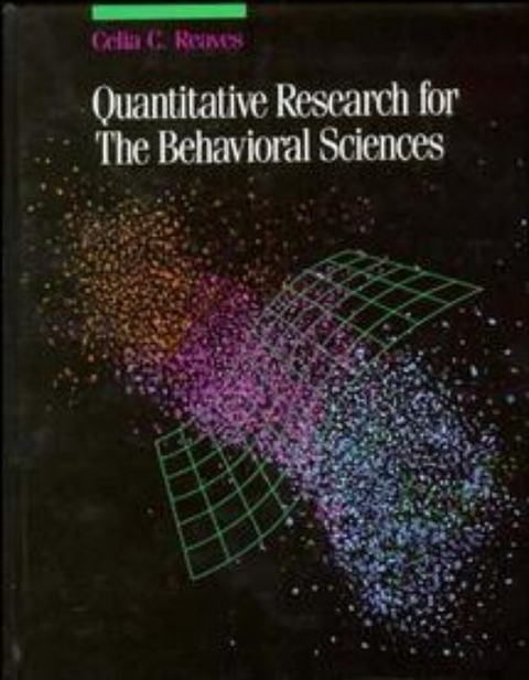 Quantitative Research for the Behavioral Sciences - Celia C. Reaves
