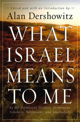 What Israel Means to Me - Alan M. Dershowitz