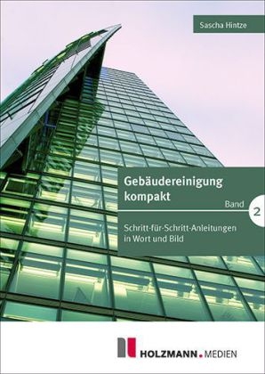 Geb&auml;udereinigung kompakt - Sascha Hintze
