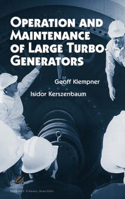 Operation, Maintenance, and Troubleshooting of Large Turbine-Driven Generators - Isador Kerszenbaum, Geoff Klempner