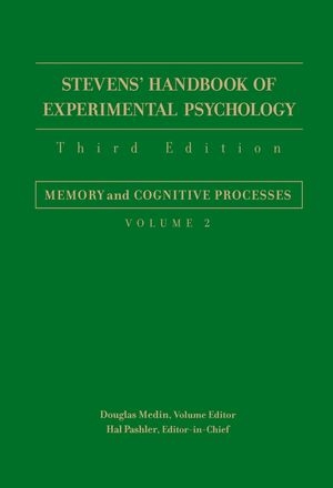 Stevens' Handbook of Experimental Psychology, Memory and Cognitive Processes - 