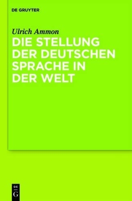 Die Stellung der deutschen Sprache in der Welt - Ulrich Ammon