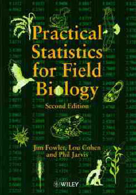 Practical Statistics for Field Biology - Jim Fowler, Lou Cohen, Phil Jarvis