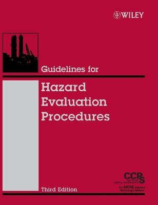 Guidelines for Hazard Evaluation Procedures -  CCPS (Center for Chemical Process Safety)