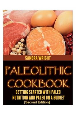Paleolithic Cookbook [Second Edition] - Sandra Wright