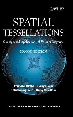 Spatial Tessellations - Atsuyuki Okabe, Barry Boots, Kokichi Sugihara, Sung Nok Chiu