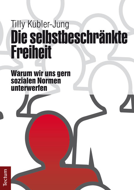Die selbstbeschr&auml;nkte Freiheit - Tilly K&uuml;bler-Jung