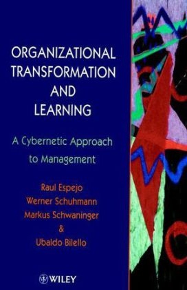 Organizational Transformation and Learning - Ra&uacute;l Espejo, Werner Schuhmann, Markus Schwaninger, Ubaldo Bilello