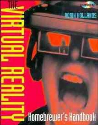The Virtual Reality Homebrewer's Handbook - R. Hollands