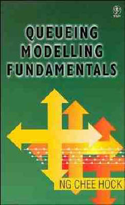 Queueing Modelling Fundamentals - Ng Chee Hock