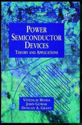 Discrete and Integrated Power Semiconductor Devices - V&iacute;tezslav Benda, Duncan A. Grant, John Gowar