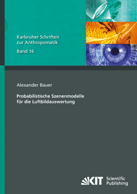 Probabilistische Szenenmodelle f&uuml;r die Luftbildauswertung - Alexander Bauer