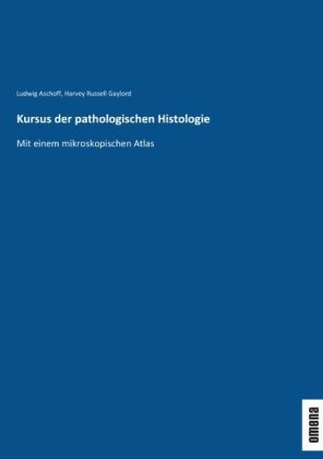 Kursus der pathologischen Histologie