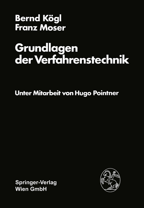 Grundlagen der Verfahrenstechnik - B. K&ouml;gl, F. Moser