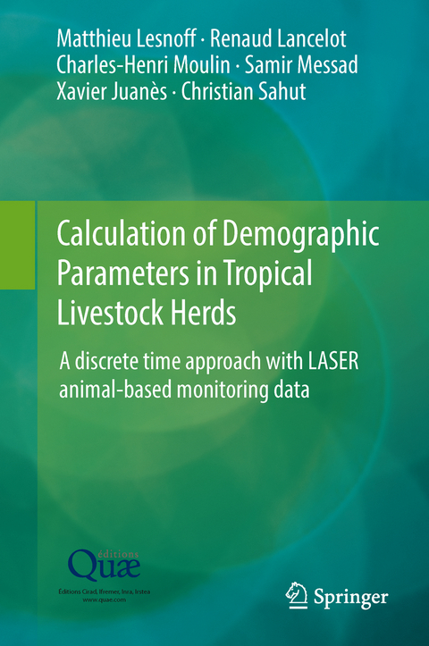 Calculation of Demographic Parameters in Tropical Livestock Herds - Matthieu Lesnoff, Renaud Lancelot, Charles-Henri Moulin, Samir Messad, Xavier Juan&egrave;s