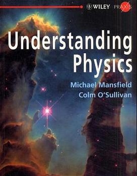 Understanding Physics - Michael Mansfield, Colm O'Sullivan