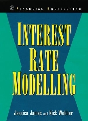 Interest Rate Modelling - Jessica James, Nick Webber