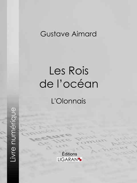 Les Rois de l'oc&eacute;an - Gustave Aimard,  Ligaran