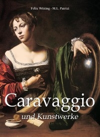 Caravaggio und Kunstwerke - F&eacute;lix Witting, M.L. Patrizi