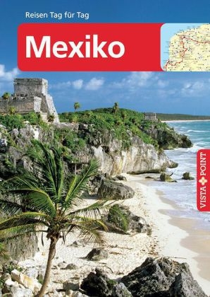 Mexiko - VISTA POINT Reiseführer Reisen Tag für Tag