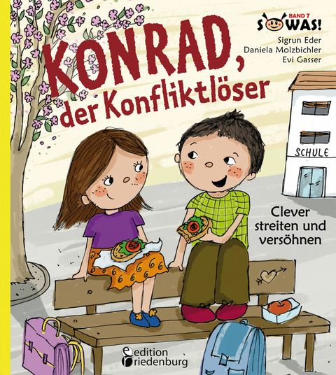 Konrad, der Konfliktl&ouml;ser - Clever streiten und vers&ouml;hnen - Sigrun Eder, Daniela Molzbichler