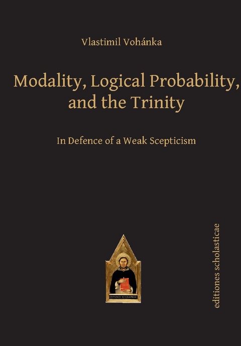 Modality, Logical Probability, and the Trinity - Vlastimil Vohánka