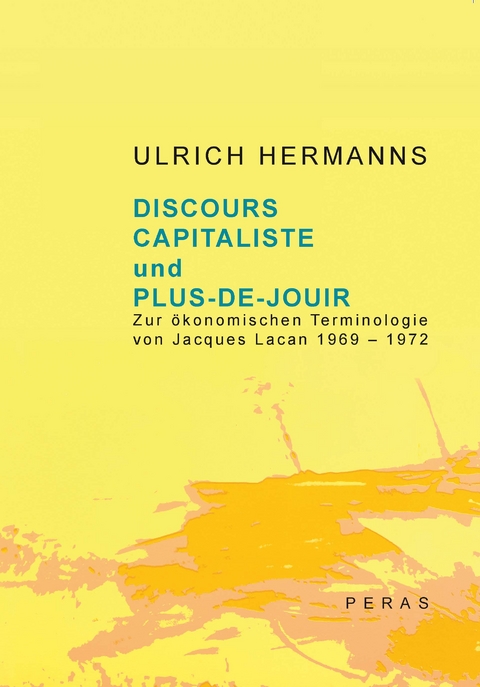 Discours capitaliste und Plus-de-jouir - Ulrich Hermanns