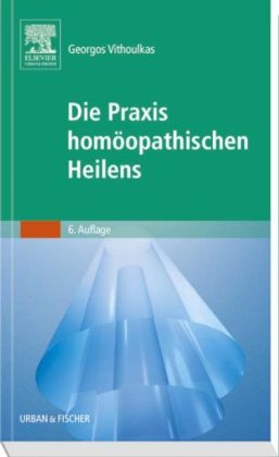 Die Praxis hom&ouml;opathischen Heilens - Georgos Vithoulkas