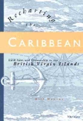 Recharting the Caribbean - Bill (William) M. Maurer