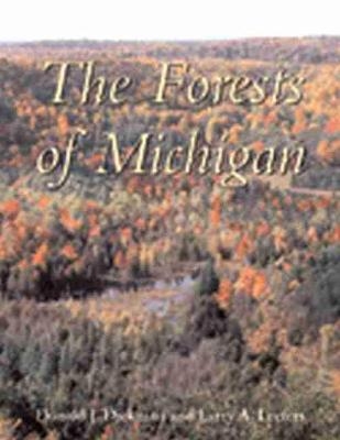 The Forests of Michigan - D.I. Dickmann, Larry A. Leefers