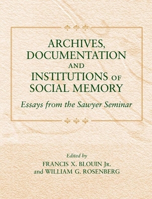 Archives, Documentation, and Institutions of Social Memory - 