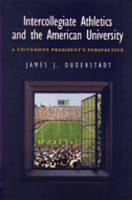 Intercollegiate Athletics and the American University - James J. Duderstadt