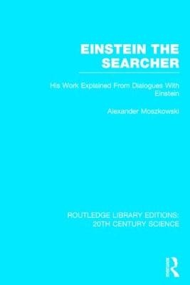Einstein The Searcher - Alexander Moszkowski