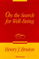 On the Search for Well-Being - Henry J. Bruton