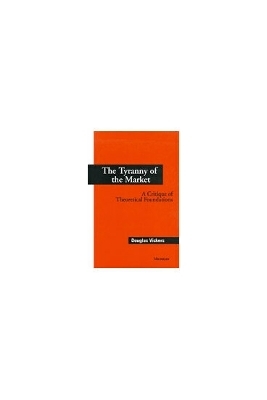 Tyranny of the Market - Douglas Vickers