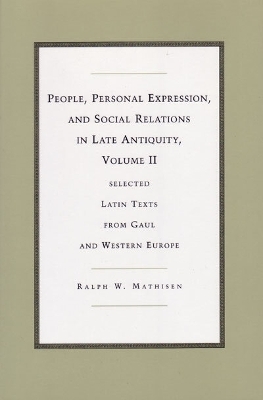 People, Personal Expression, and Social Relations in Late Antiquity, Volume II