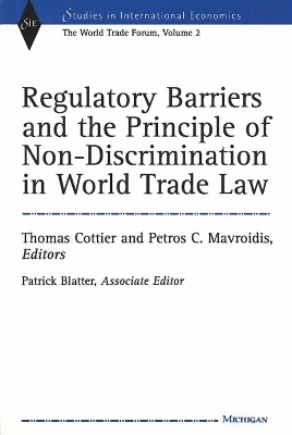 Regulatory Barriers and the Principle of Non-discrimination in World Trade Law - 