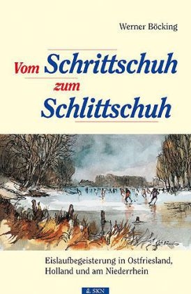 Vom Schrittschuh zum Schlittschuh - Werner B&ouml;cking